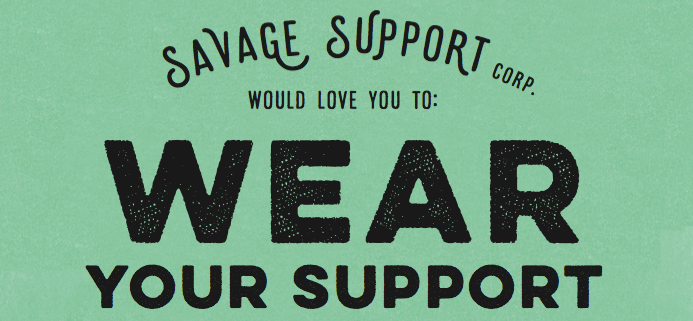 Savage Support Wear Your Support